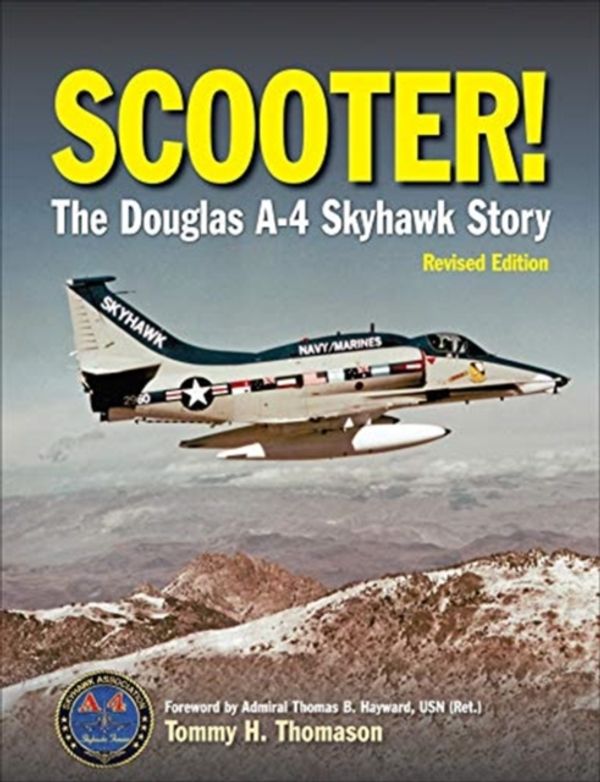 Cover Art for 9781910809266, Scooter!: The Douglas A-4 Skyhawk Story by Tommy Thomason