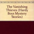 Cover Art for 9780808544043, The Vanishing Thieves (Hardy Boys Mystery Stories) by Franklin W. Dixon
