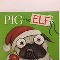 Cover Art for 9781338230048, Pig the Elf by Aaron Blabey