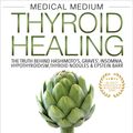 Cover Art for 9781401948375, Medical Medium Thyroid Healing by Anthony William