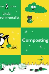 Cover Art for 9781760897017, Puffin Little Environmentalist: Composting by Penguin Random House Australia