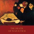 Cover Art for 9781911405368, The Death of Ivan Ilyich by Tolstoy, Leo Nikolayevich