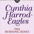 Cover Art for 9780748133161, The Burning Roses: The Morland Dynasty, Book 29 by Cynthia Harrod-Eagles