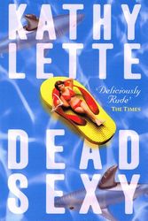 Cover Art for 9780743248044, Dead Sexy by Kathy Lette