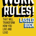 Cover Art for 9781444792362, Work Rules! by Laszlo Bock