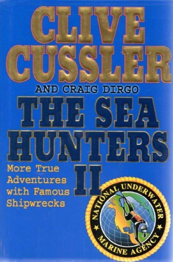 Cover Art for B01MU4LBR2, The Sea Hunters II by Clive Cussler (2002-12-02) by Clive Cussler;Craig Dirgo