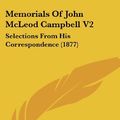 Cover Art for 9781437128246, Memorials of John McLeod Campbell V2 by John McLeod Campbell