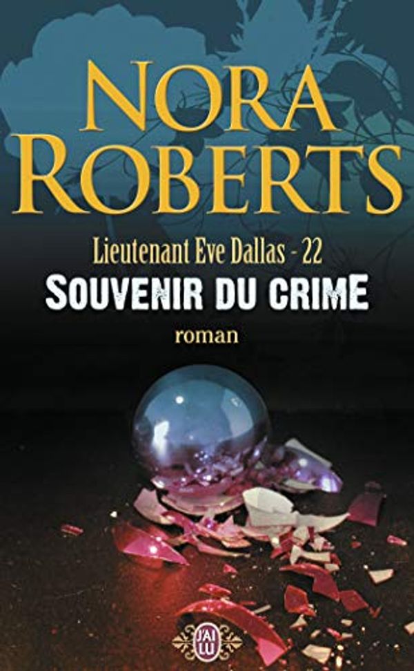 Cover Art for 9782290355893, Lieutenant Eve Dallas, Tome 22 : Souvenir du crime by Nora Roberts