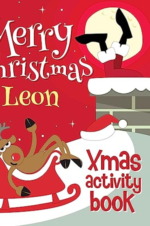 Cover Art for 9781981170418, Merry Christmas Leon - Xmas Activity Book: (Personalized Children's Activity Book) by Xmasst