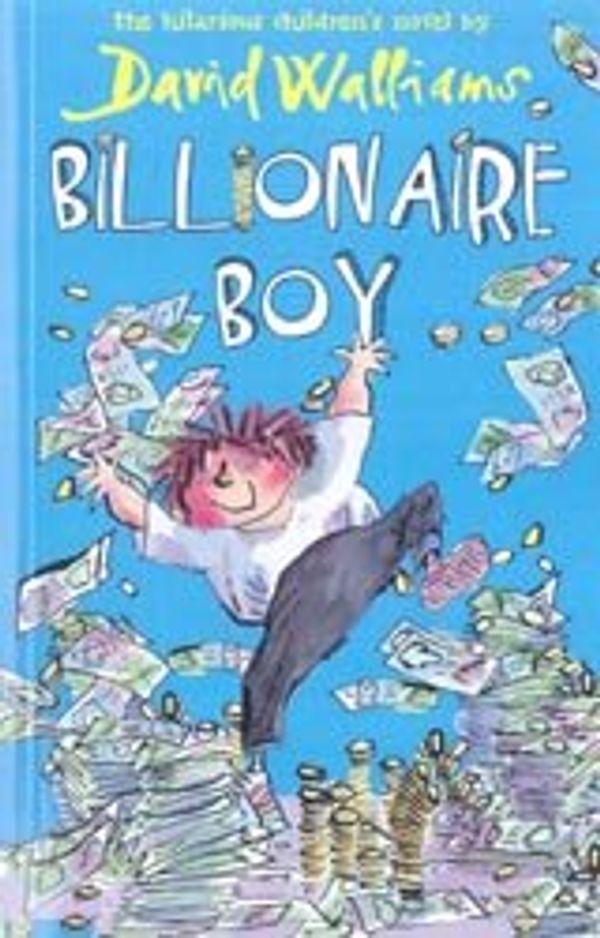 Cover Art for 9781445820002, Billionaire Boy by David Walliams