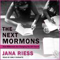 Cover Art for 9781400170838, The Next Mormons: How Millennials Are Changing the LDS Church by Jana Riess