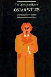 Cover Art for 9780491007023, Unrecorded Life of Oscar Wilde by Rupert Croft-Cooke