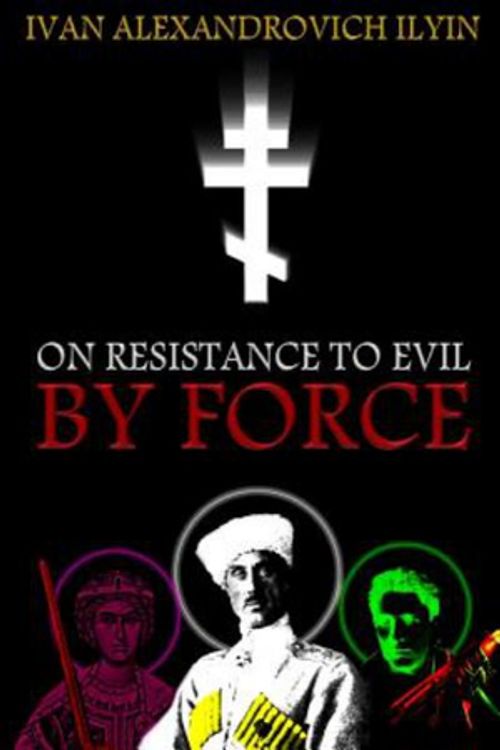 Cover Art for 9781726472043, On Resistance to Evil by Force by Ivan Ilyin