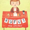 Cover Art for 9780385378536, Rufus the Writer by Elizabeth Bram