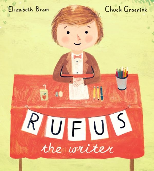 Cover Art for 9780385378536, Rufus the Writer by Elizabeth Bram