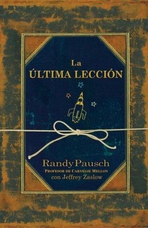 Cover Art for 9788425342509, La Ultima Leccion/ The Last Lecture by Randy Pausch