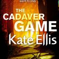 Cover Art for 9780749953775, The Cadaver Game by Kate Ellis