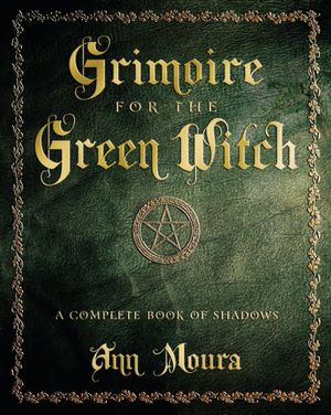 Cover Art for 9780738717838, Grimoire for the Green Witch by Ann Moura