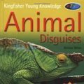 Cover Art for 0046442457729, Animal Disguises (Kingfisher Young Knowledge) by Belinda Weber