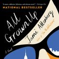 Cover Art for 9781328915320, All Grown Up by Jami Attenberg