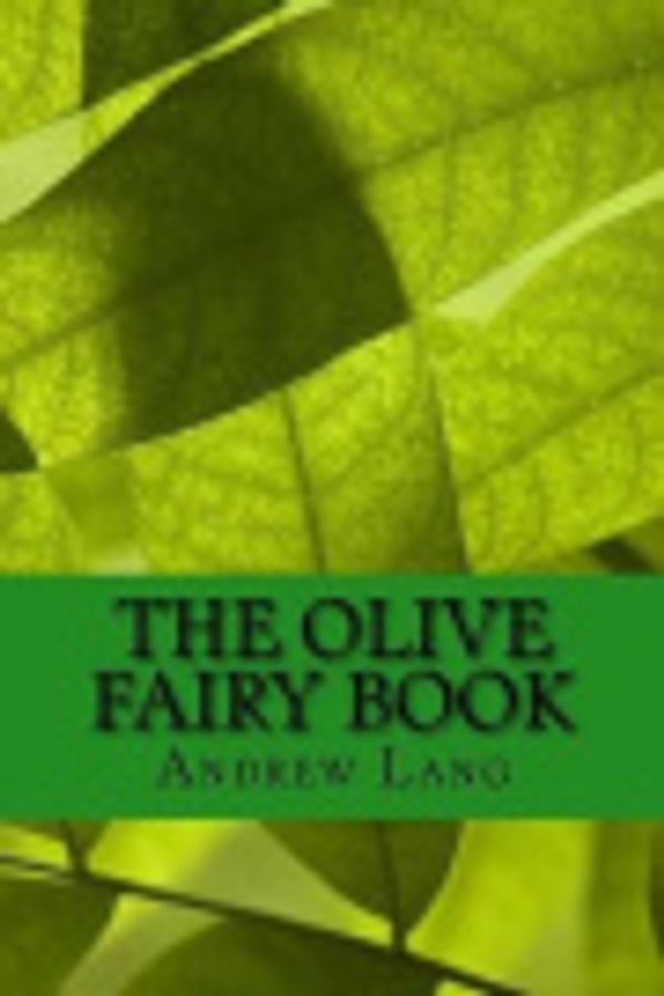 Cover Art for 9781984008169, The Olive Fairy Book by Andrew Lang