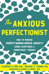 Cover Art for 9781684038459, The Anxious Perfectionist by Clarissa W. Ong, Michael P. Twohig