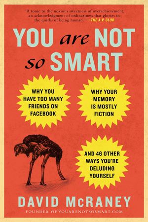 Cover Art for 9781592407361, You Are Not So Smart by David McRaney