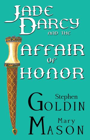 Cover Art for 9781452445052, Jade Darcy and the Affair of Honor by Stephen Goldin