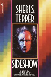 Cover Art for 9780553762891, Sideshow by Sheri S. Tepper