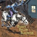 Cover Art for 9780375866692, A To Z Mysteries Super Edition 4: Sleepy Hollow Sleepover by Ron Roy