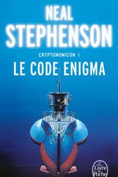 Cover Art for 9782253072362, Cryptonomicon T01 Le Code Enigma by Neal Stephenson