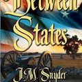 Cover Art for 9781461064510, Between States by J M Snyder