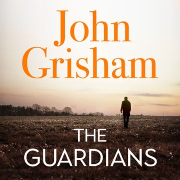 Cover Art for 9781473684461, The Guardians by John Grisham, Michael Beck