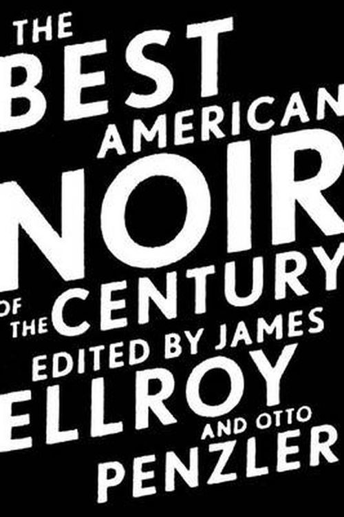 Cover Art for 9780547577449, The Best American Noir of the Century by James Ellroy