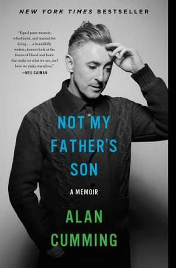 Cover Art for 9780062225078, Not My Father's Son by Alan Cumming