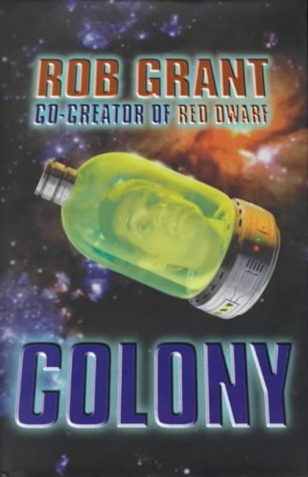 Cover Art for 9780670889655, Colony by Rob Grant