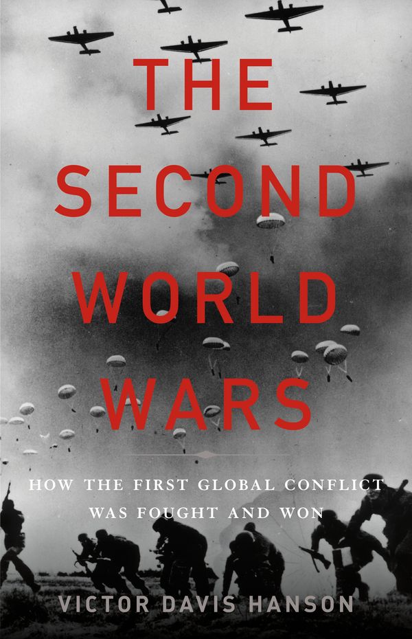 Cover Art for 9780465066988, The Second World Wars: How the First Global Conflict Was Fought and Won by Victor Davis Hanson
