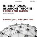 Cover Art for 9780199696017, International Relations Theories by Tim Dunne, Milja Kurki, Steve Smith