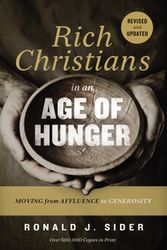 Cover Art for 9780718037048, Rich Christians in an Age of Hunger: Moving from Affluence to Generosity by Ronald J. Sider