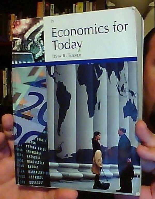 Cover Art for 9781133154457, Economics for Today 7th Edition by Irvin B. Tucker [2011] (Custom Edition) by Irvin B. Tucker