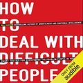 Cover Art for B0145H4MY8, How to Deal with Difficult People: Smart Tactics for Overcoming the Problem People in Your Life by Gill Hasson