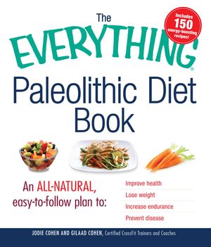 Cover Art for 9781440512063, The Everything Paleolithic Diet Book by Cohen, Jodie, Cohen, Gilaad