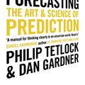 Cover Art for B00Y78X7HY, Superforecasting: The Art and Science of Prediction by Philip Tetlock, Dan Gardner
