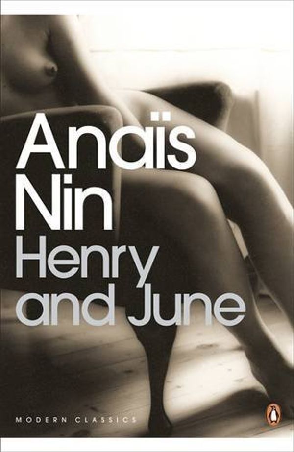 Cover Art for B017MYK4LQ, Henry and June: (From the Unexpurgated Diary of Anais Nin) (Penguin Modern Classics) by Anais Nin (2001-10-25) by X