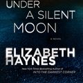 Cover Art for 9780062276025, Under a Silent Moon by Elizabeth Haynes