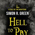 Cover Art for B00JIV9NG4, Hell to Pay: Nightside Book 7 by Green, Simon