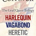 Cover Art for 9780007531509, The Grail Quest Trilogy: Harlequin, Vagabond, Heretic by By Bernard Cornwell