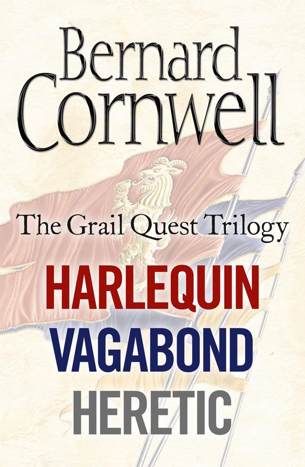 Cover Art for 9780007531509, The Grail Quest Trilogy: Harlequin, Vagabond, Heretic by By Bernard Cornwell