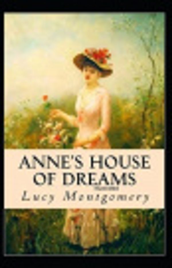 Cover Art for 9781674150017, Anne's House of Dreams Illustrated by Lucy Maud Montgomery