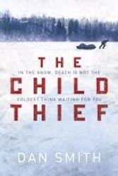 Cover Art for 9781780223247, The Child Thief by Dan Smith
